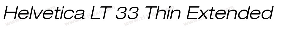 Helvetica LT 33 Thin Extended Oblique字体转换